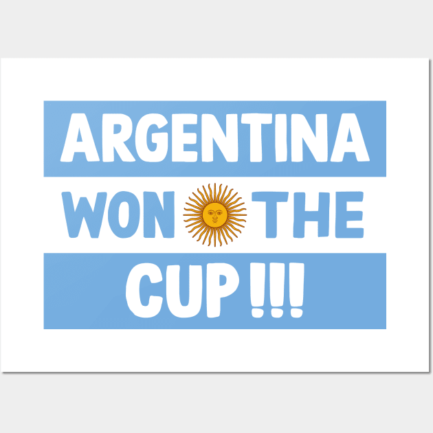 Argentina Won The Cup Wall Art by Takeda_Art
